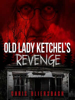 cover image of Old Lady Ketchel's Revenge